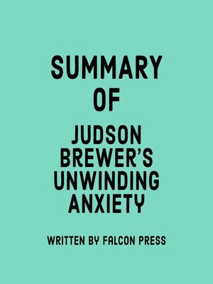 cover image of Summary of Judson Brewer's Unwinding Anxiety